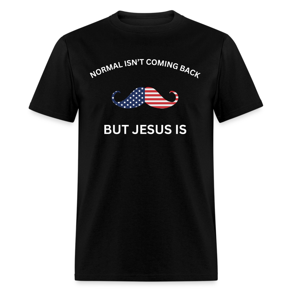 Normal Isn't Coming Back Mustache T-Shirt - black