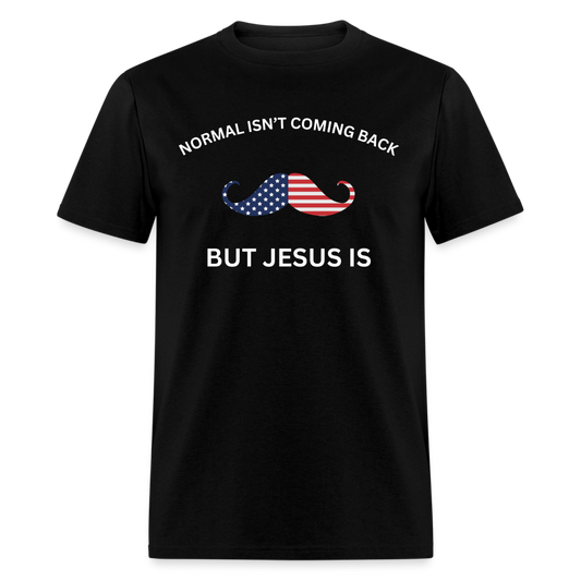 Normal Isn't Coming Back Mustache T-Shirt - black