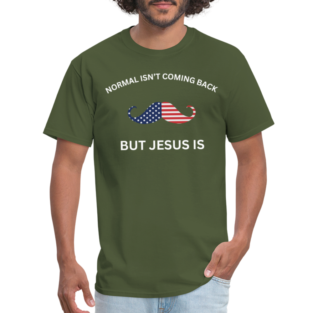 Normal Isn't Coming Back Mustache T-Shirt - military green