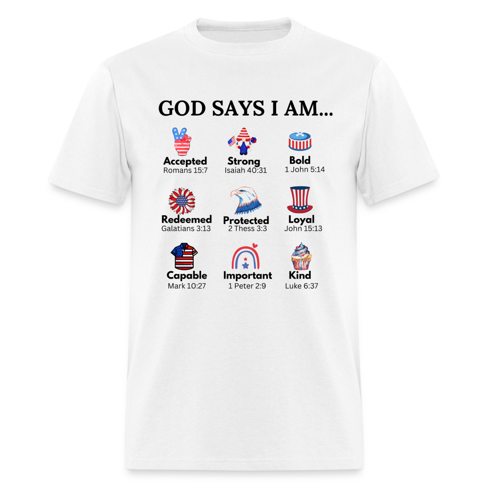 God Says I Am T-Shirt - white