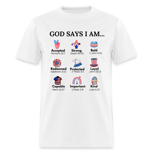 God Says I Am T-Shirt - white