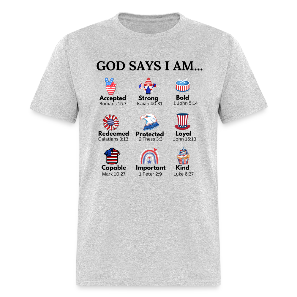 God Says I Am T-Shirt - heather gray