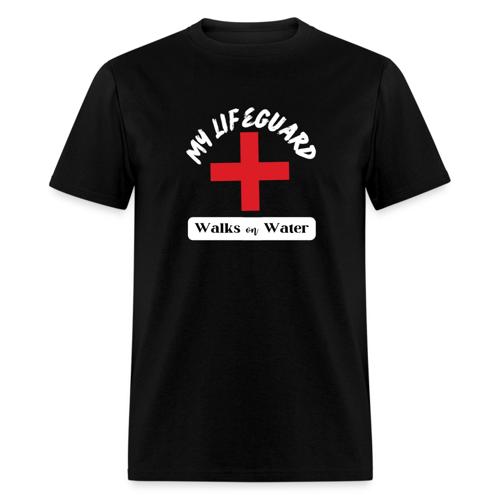 My Lifeguard Walks On Water | Dark Color T-Shirt - black