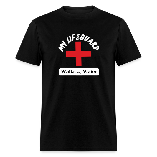 My Lifeguard Walks On Water | Dark Color T-Shirt - black