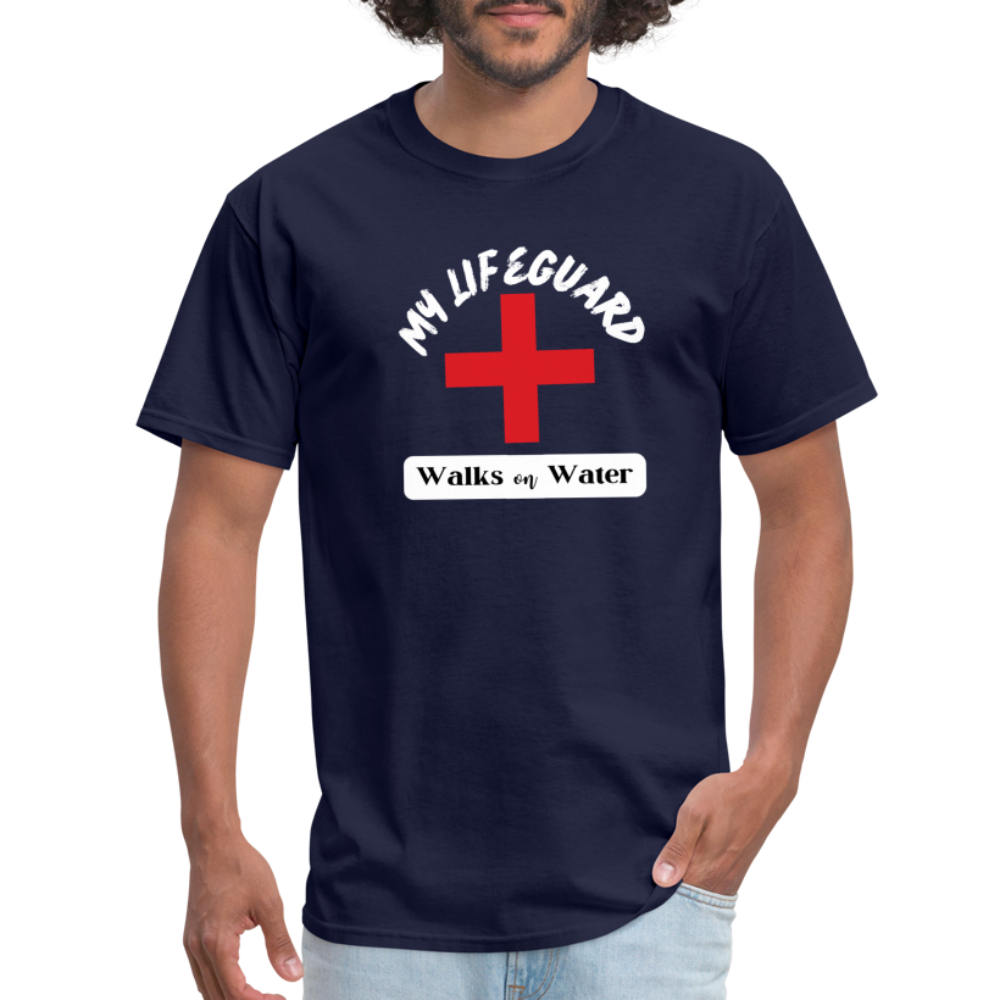 My Lifeguard Walks On Water | Dark Color T-Shirt - navy